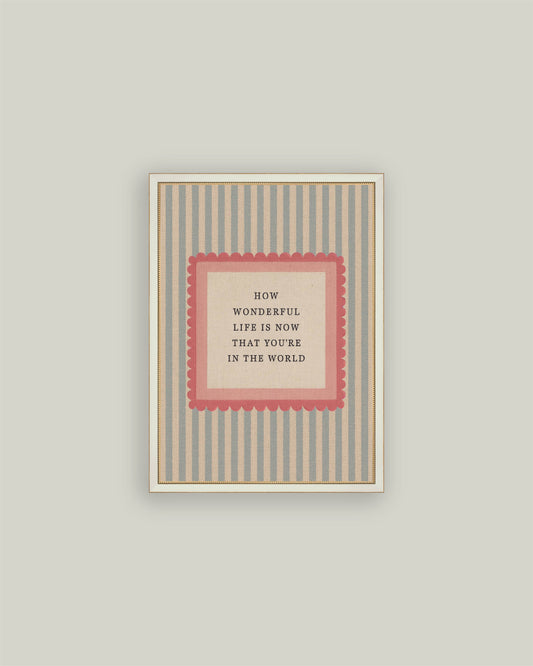 How Wonderful Life Is Framed Art: 28 x 38cm